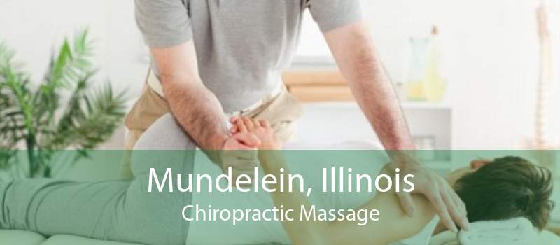 Mundelein, Illinois Chiropractic Massage