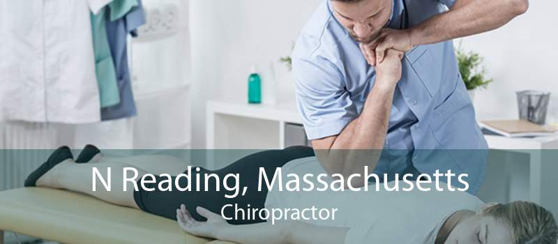 N Reading, Massachusetts Chiropractor