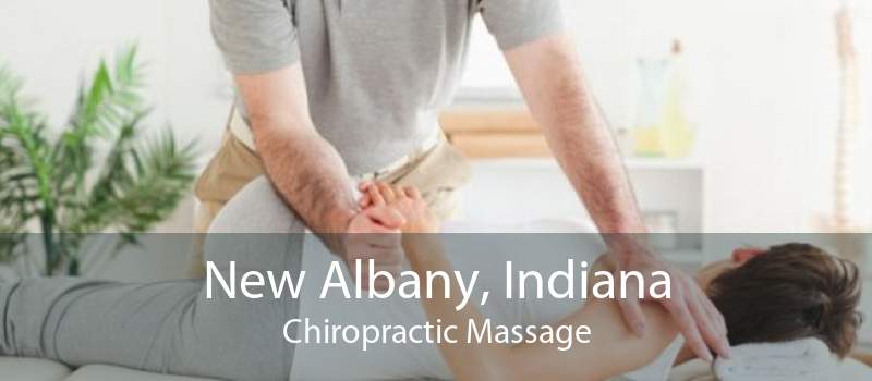 New Albany, Indiana Chiropractic Massage