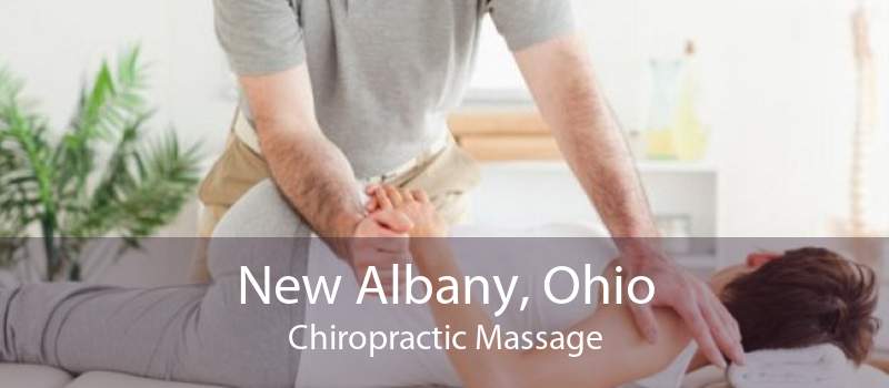 New Albany, Ohio Chiropractic Massage