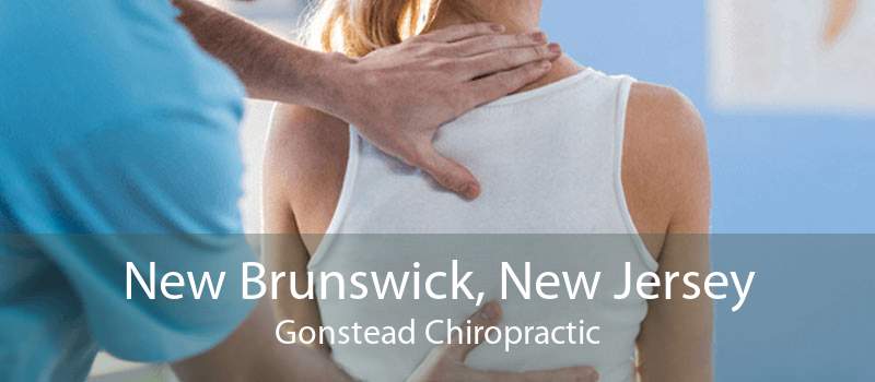 New Brunswick, New Jersey Gonstead Chiropractic