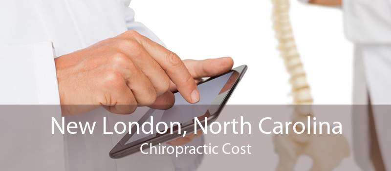 New London, North Carolina Chiropractic Cost