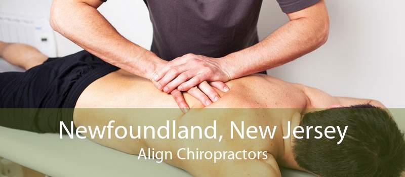 Newfoundland, New Jersey Align Chiropractors