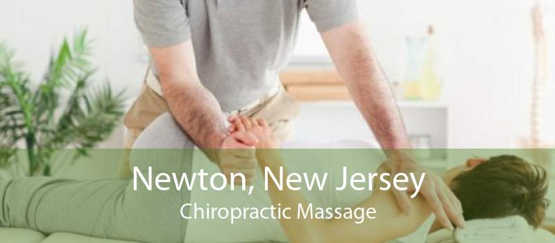 Newton, New Jersey Chiropractic Massage
