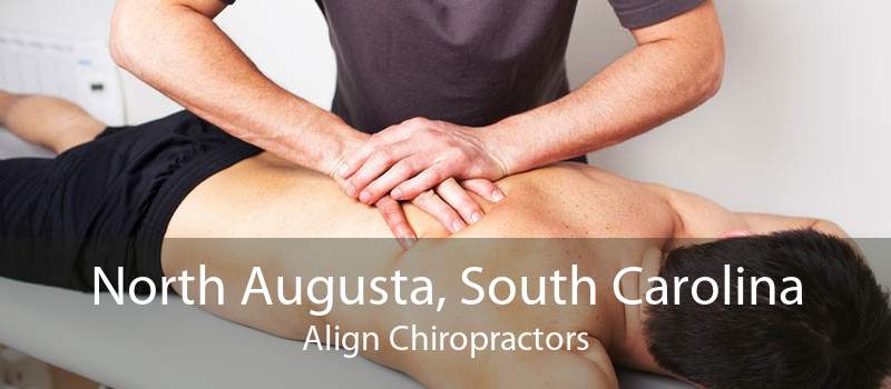 North Augusta, South Carolina Align Chiropractors