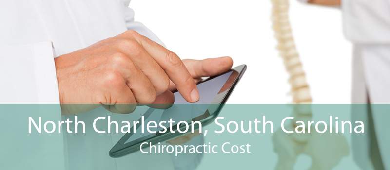 North Charleston, South Carolina Chiropractic Cost