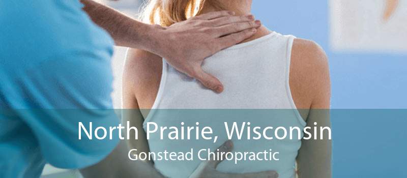 North Prairie, Wisconsin Gonstead Chiropractic