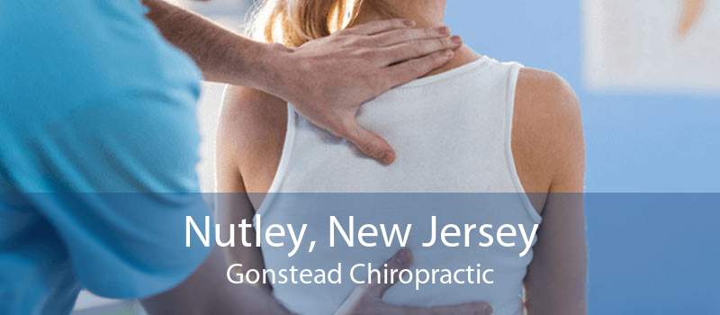 Nutley, New Jersey Gonstead Chiropractic