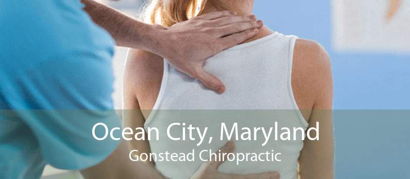Ocean City, Maryland Gonstead Chiropractic