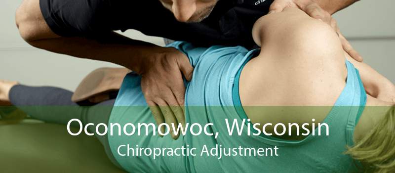 Oconomowoc, Wisconsin Chiropractic Adjustment