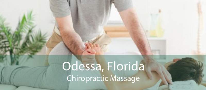 Odessa, Florida Chiropractic Massage