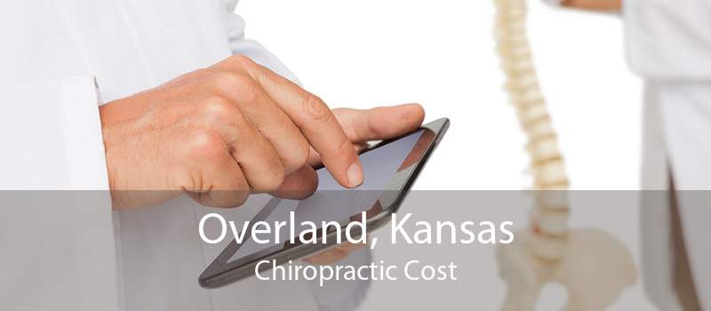 Overland, Kansas Chiropractic Cost