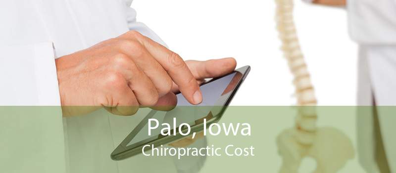 Palo, Iowa Chiropractic Cost