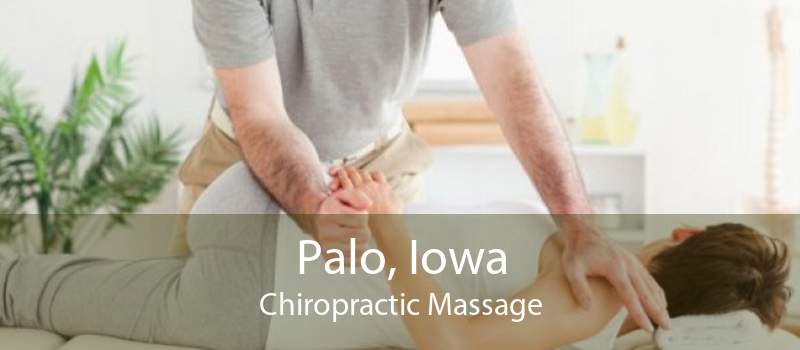 Palo, Iowa Chiropractic Massage