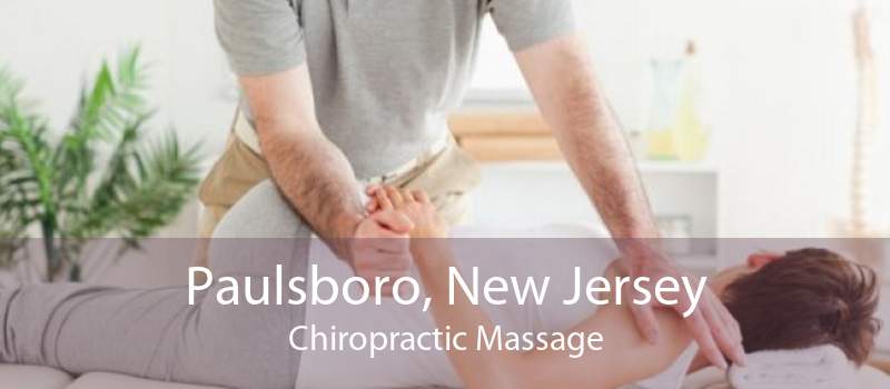 Paulsboro, New Jersey Chiropractic Massage