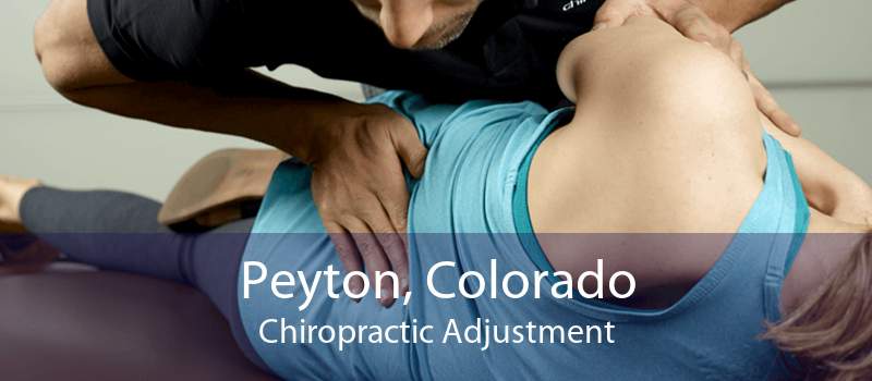 Peyton, Colorado Chiropractic Adjustment