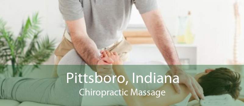 Pittsboro, Indiana Chiropractic Massage
