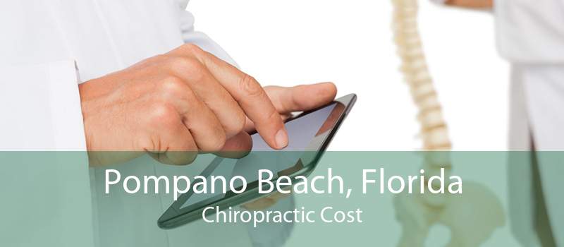 Pompano Beach, Florida Chiropractic Cost