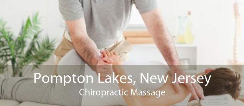 Pompton Lakes, New Jersey Chiropractic Massage