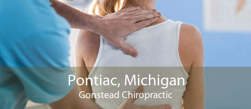 Pontiac, Michigan Gonstead Chiropractic