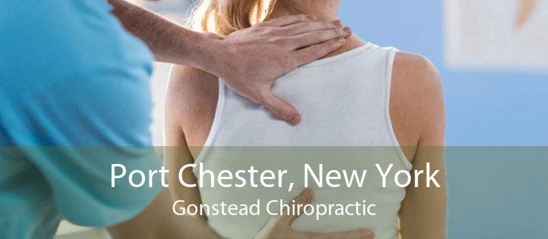 Port Chester, New York Gonstead Chiropractic