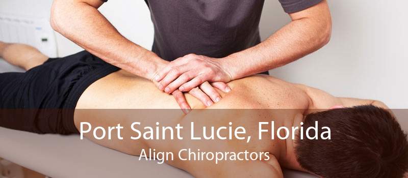 Port Saint Lucie, Florida Align Chiropractors