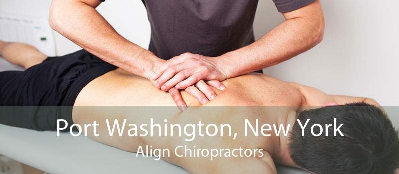 Port Washington, New York Align Chiropractors