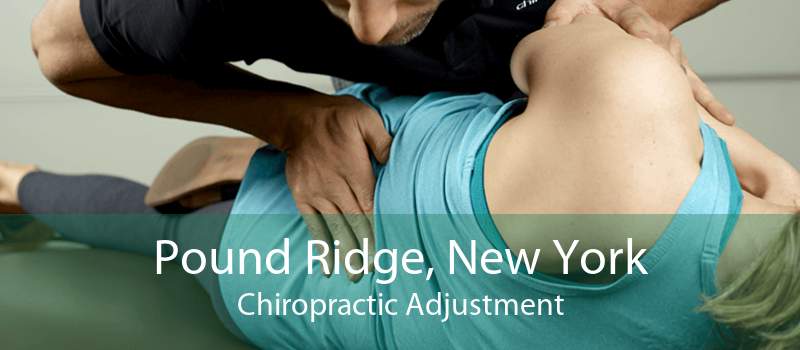 Pound Ridge, New York Chiropractic Adjustment