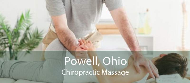 Powell, Ohio Chiropractic Massage
