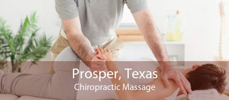 Prosper, Texas Chiropractic Massage