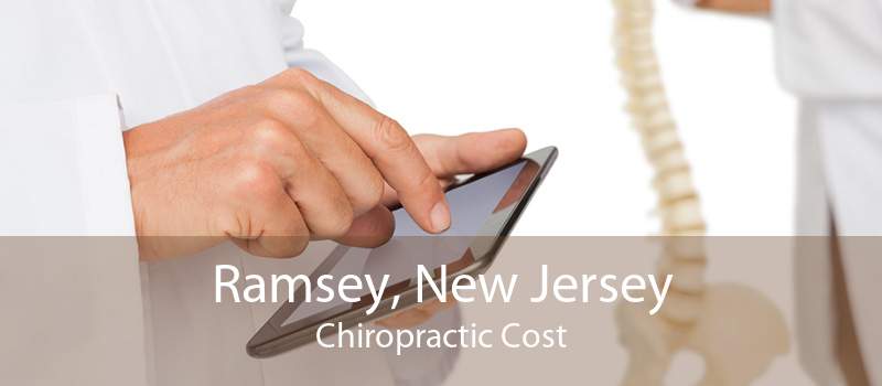 Ramsey, New Jersey Chiropractic Cost