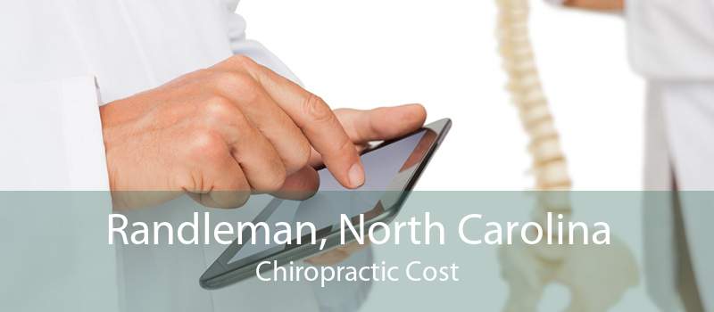 Randleman, North Carolina Chiropractic Cost
