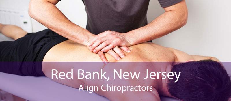 Red Bank, New Jersey Align Chiropractors