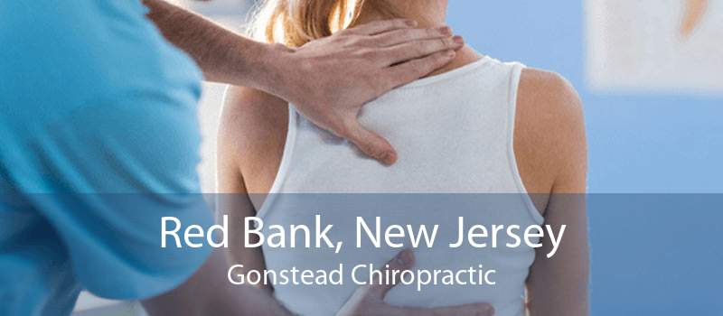 Red Bank, New Jersey Gonstead Chiropractic