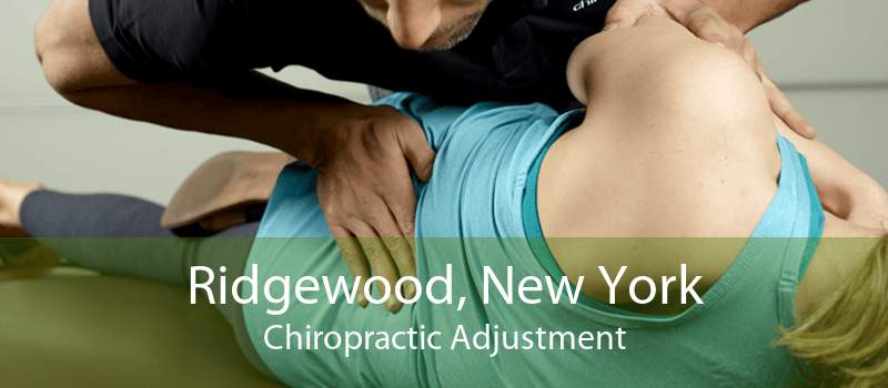 Ridgewood, New York Chiropractic Adjustment