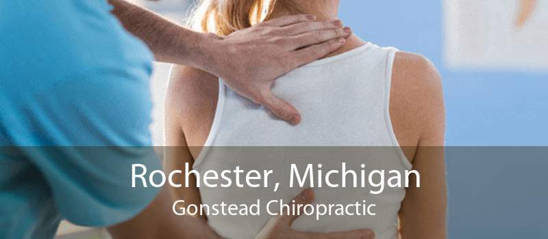 Rochester, Michigan Gonstead Chiropractic