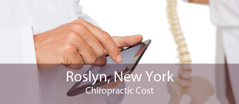 Roslyn, New York Chiropractic Cost