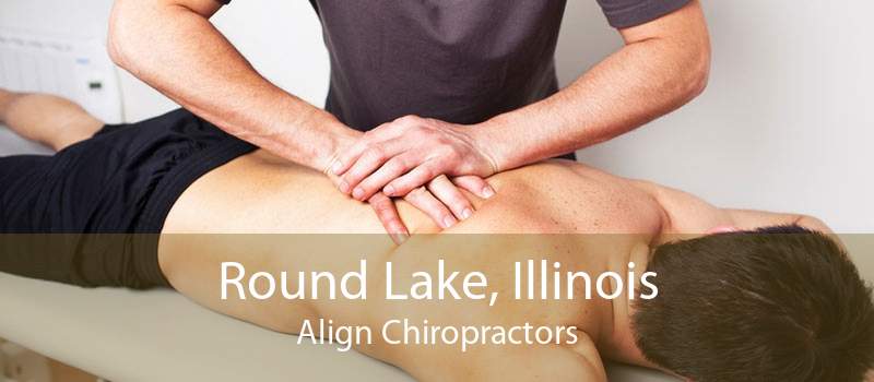 Round Lake, Illinois Align Chiropractors
