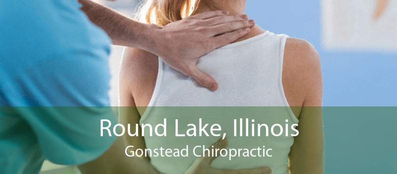 Round Lake, Illinois Gonstead Chiropractic