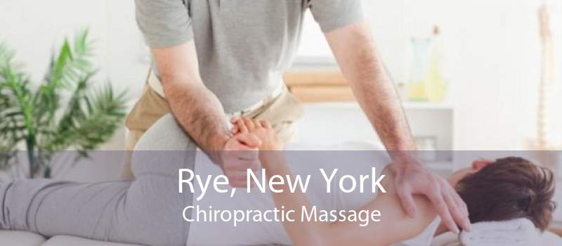 Rye, New York Chiropractic Massage