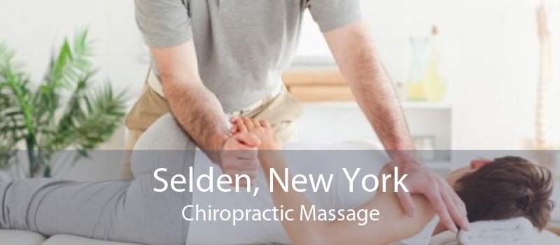 Selden, New York Chiropractic Massage