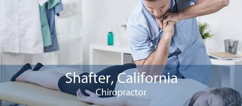 Shafter, California Chiropractor
