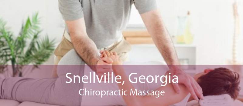 Snellville, Georgia Chiropractic Massage