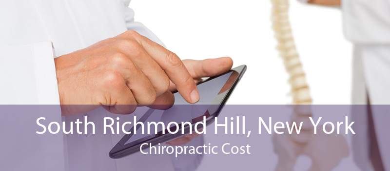 South Richmond Hill, New York Chiropractic Cost