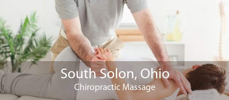 South Solon, Ohio Chiropractic Massage