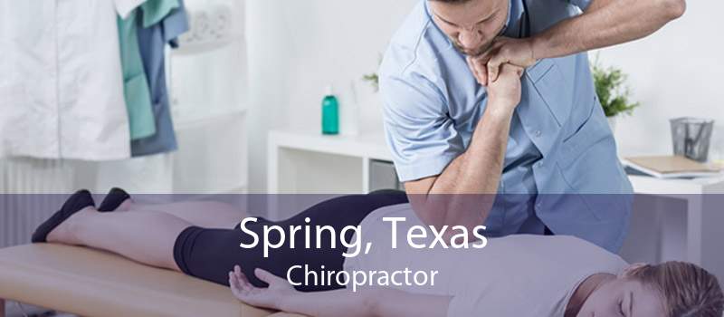 Spring, Texas Chiropractor