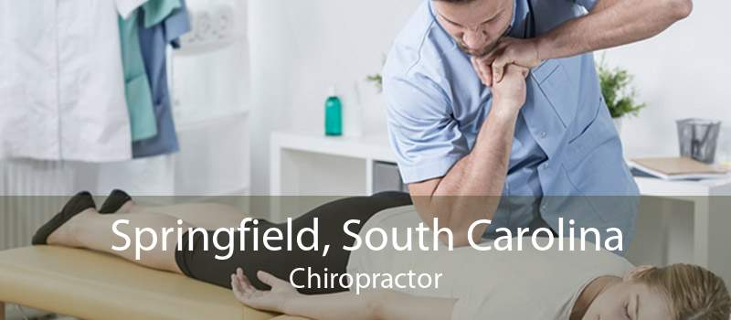 Springfield, South Carolina Chiropractor