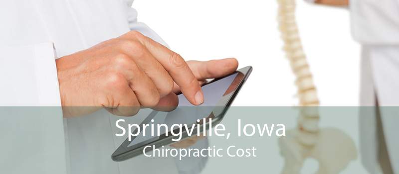 Springville, Iowa Chiropractic Cost
