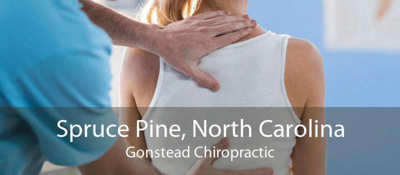 Spruce Pine, North Carolina Gonstead Chiropractic