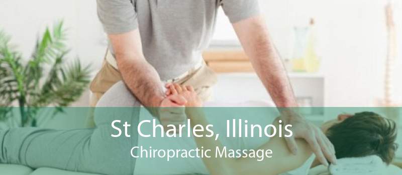 St Charles, Illinois Chiropractic Massage
